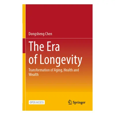 "The Era of Longevity: Transformation of Aging, Health and Wealth" - "" ("Chen Dongsheng")