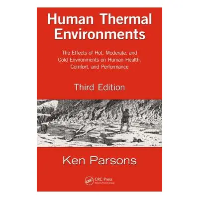 "Human Thermal Environments: The Effects of Hot, Moderate, and Cold Environments on Human Health