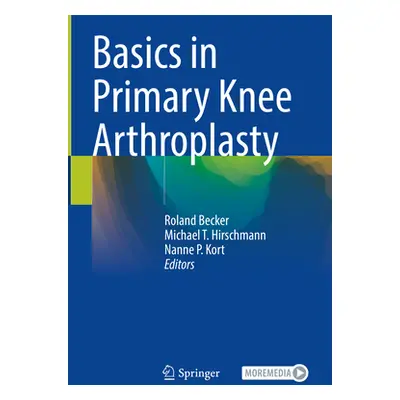 "Basics in Primary Knee Arthroplasty" - "" ("Becker Roland")