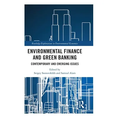 "Environmental Finance and Green Banking: Contemporary and Emerging Issues" - "" ("Alam Samsul")