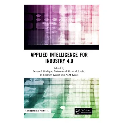 "Applied Intelligence for Industry 4.0" - "" ("Siddique Nazmul")