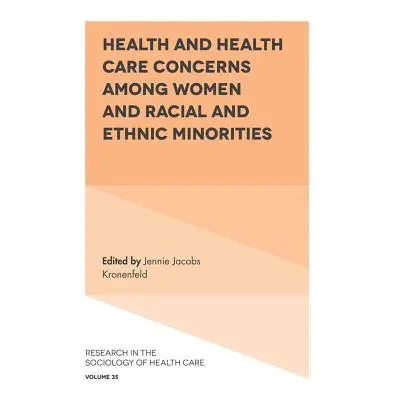 "Health and Health Care Concerns Among Women and Racial and Ethnic Minorities" - "" ("Kronenfeld