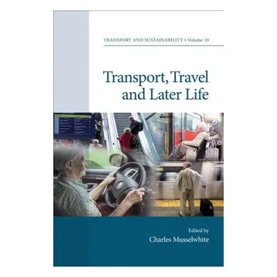 "Transport, Travel and Later Life" - "" ("Musselwhite Charles")