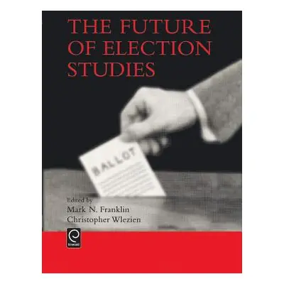 "The Future of Election Studies" - "" ("Franklin Mark N.")