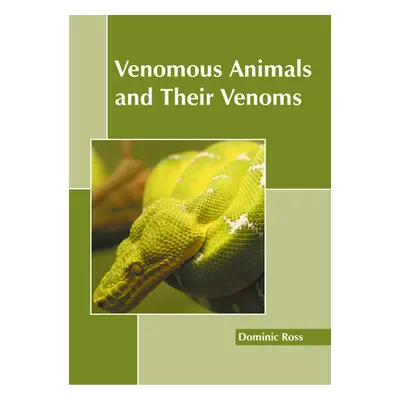 "Venomous Animals and Their Venoms" - "" ("Ross Dominic")