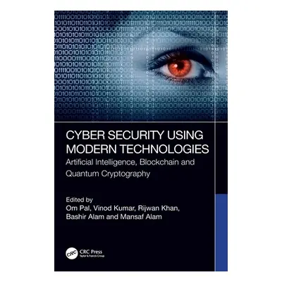 "Cyber Security Using Modern Technologies: Artificial Intelligence, Blockchain and Quantum Crypt