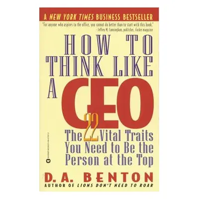 "How to Think Like a CEO: The 22 Vital Traits You Need to Be the Person at the Top" - "" ("Bento