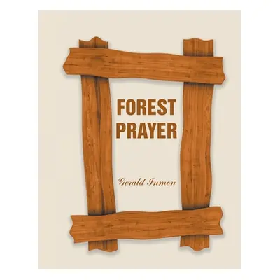 "Forest Prayer" - "" ("Inmon Gerald")