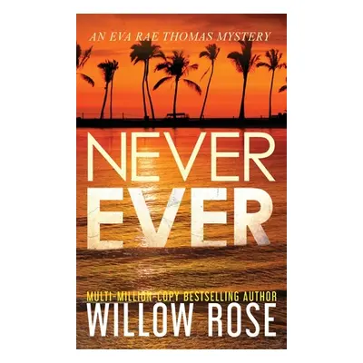 "Never Ever" - "" ("Rose Willow")