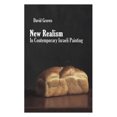 "New Realism in Contemporary Israeli Painting" - "" ("Graves David")