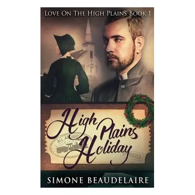 "High Plains Holiday: Large Print Hardcover Edition" - "" ("Beaudelaire Simone")