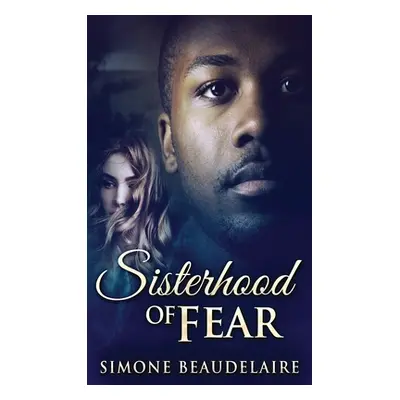 "Sisterhood of Fear" - "" ("Beaudelaire Simone")