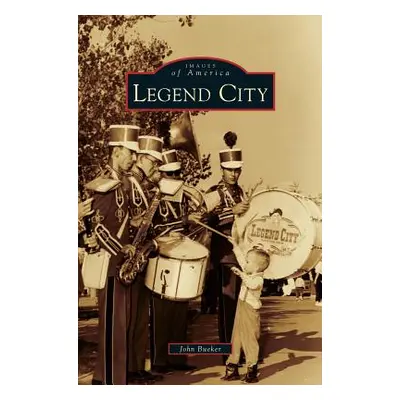 "Legend City" - "" ("Bueker John")