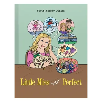 "Little Miss Not Perfect" - "" ("Jenson Randi Becker")