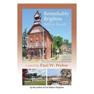 "Remarkably Brighton, Still in Touch" - "" ("Weber Paul W.")