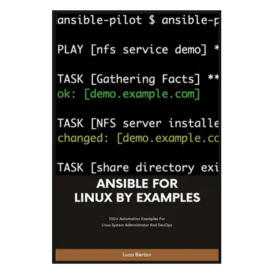 "Ansible For Linux by Examples" - "" ("Berton Luca")