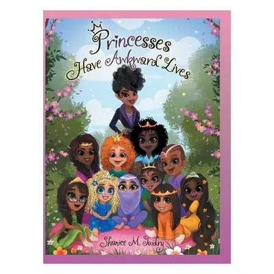 "Princesses Have Awkward Lives" - "" ("Guidry Shanice M.")