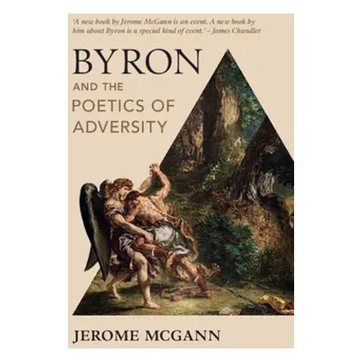 "Byron and the Poetics of Adversity" - "" ("McGann Jerome")