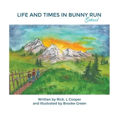 "Life and Times in Bunny Run: School" - "" ("Cooper Rick L.")