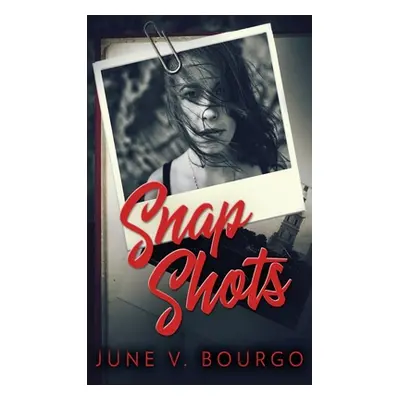 "Snap Shots" - "" ("Bourgo June V.")