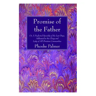 "The Promise of the Father" - "" ("Palmer Phoebe")