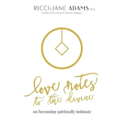 "Love Notes to the Divine" - "" ("Adams Ricci-Jane")