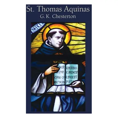 "St. Thomas Aquinas" - "" ("Chesterton G. K.")