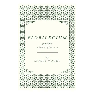 Florilegium (Vogel Molly)