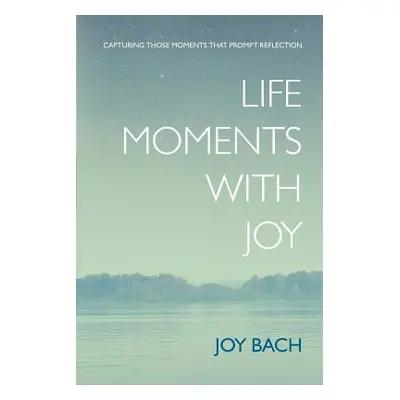 "Life Moments with Joy" - "" ("Bach Joy")