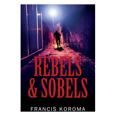 "Rebels & Sobels: A Soldier's Diary of January 6th 1999" - "" ("Koroma Francis")