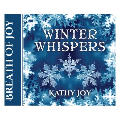 "Breath of Joy: Winter Whispers" - "" ("Joy Kathy")