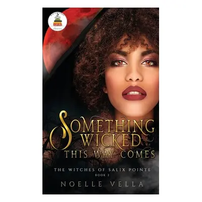 "The Witches of Salix Pointe 2: Something Wicked This Way Comes" - "" ("Vella Noelle")