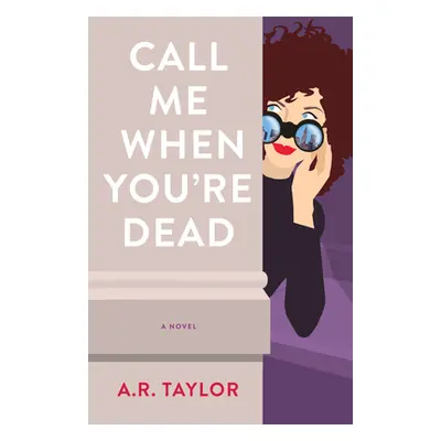 "Call Me When You're Dead" - "" ("Taylor A. R.")