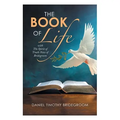 "The Book of Life: With the Spirit of Truth: Voice of Bridegroom" - "" ("Bridegroom Daniel Timot