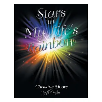 "Stars in My Life's Rainbow" - "" ("Moore Christine")