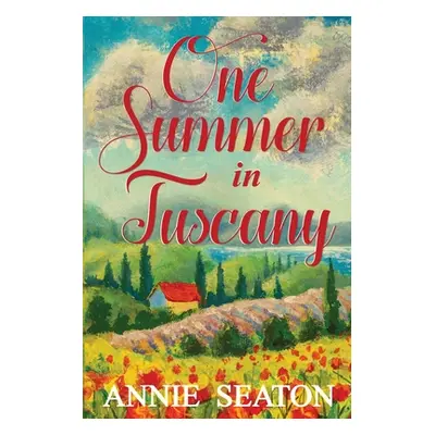 "One Summer in Tuscany" - "" ("Seaton Annie")