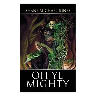 "Oh Ye Mighty: The Two Churches" - "" ("Jones Shane Michael")