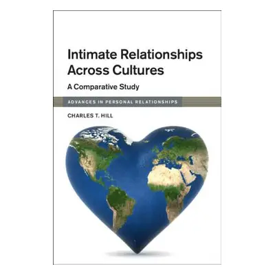 "Intimate Relationships Across Cultures: A Comparative Study" - "" ("Hill Charles T.")