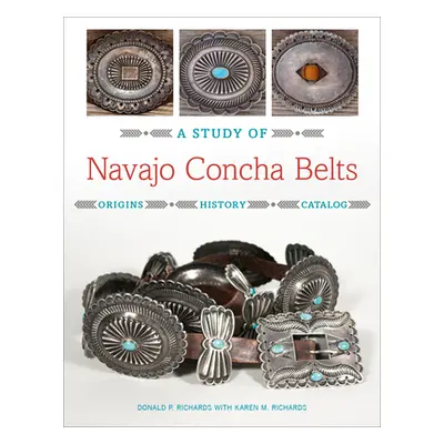 "A Study of Navajo Concha Belts" - "" ("Richards Donald")