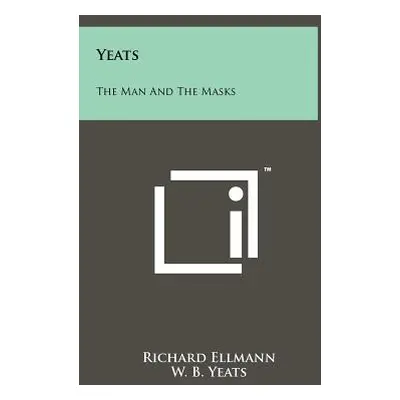 "Yeats: The Man And The Masks" - "" ("Ellmann Richard")