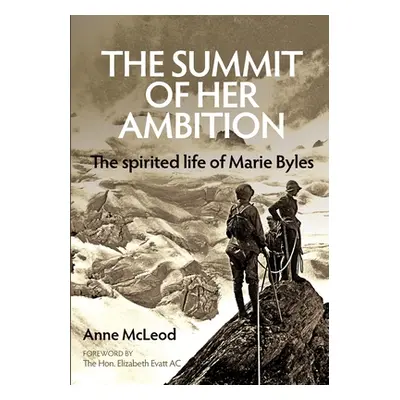 "The Summit of Her Ambition: the spirited life of Marie Byles" - "" ("McLeod Anne Caroline")