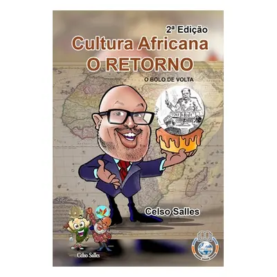 "Cultura Africana O RETORNO - O Bolo de Volta - Celso Salles - 2a Edio" - "" ("Salles Celso")