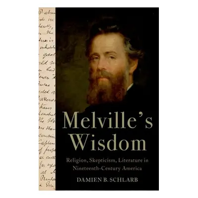 "Melville's Wisdom: Religion, Skepticism, and Literature in Nineteenth-Century America" - "" ("S