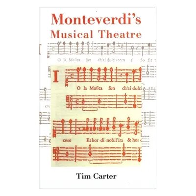 "Monteverdi's Musical Theatre" - "" ("Carter Tim")