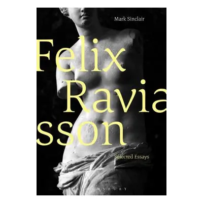 "Flix Ravaisson: Selected Essays" - "" ("Sinclair Mark")