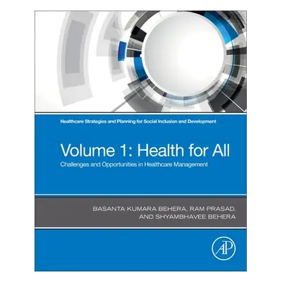 "Healthcare Strategies and Planning for Social Inclusion and Development" - "Volume 1: Health fo