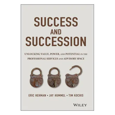 "Success and Succession: Unlocking Value, Power, and Potential in the Professional Services and 