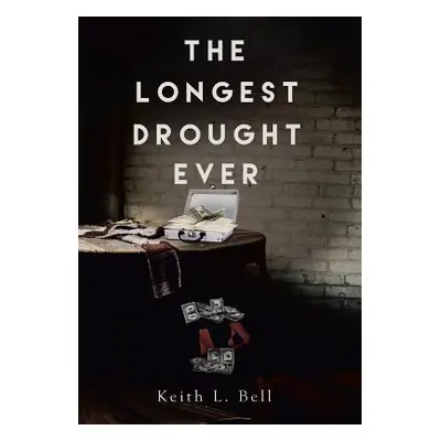 "The Longest Drought Ever" - "" ("Bell Keith L.")