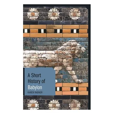 "A Short History of Babylon" - "" ("Radner Karen")