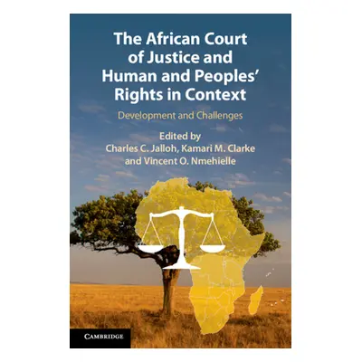 "The African Court of Justice and Human and Peoples' Rights in Context: Development and Challeng